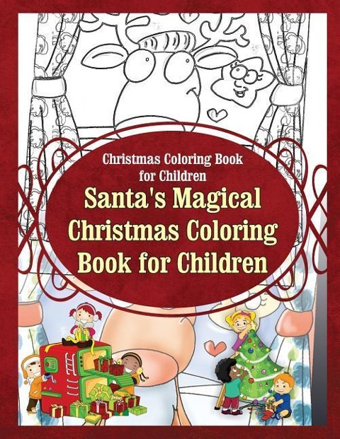 Christmas Coloring Book for Children Santas Magical Christmas Coloring Book for