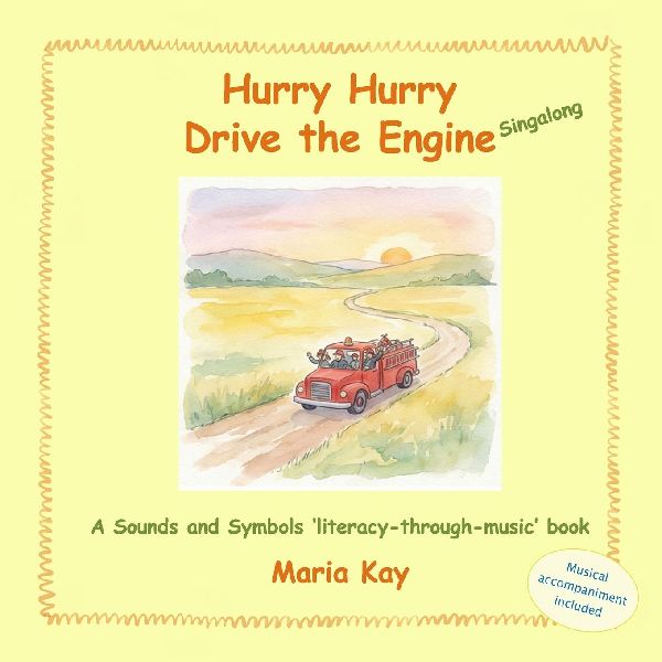 Hurry Hurry Drive the Engine - Singalong: A Sounds and Symbols literacy-through-music book