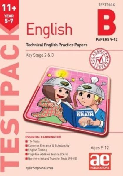 11+ English Year 5-7 Testpack B Practice Papers 9-12: Technical English Practice Papers