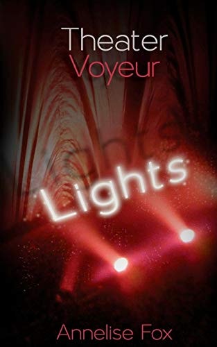 Theater Voyeur Lights: An Erotic Amsterdam Novel