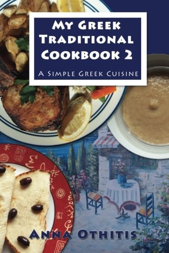 My Greek Traditional Cookbook 2 A Simple Greek Cuisine