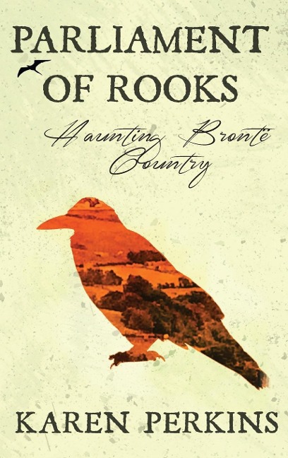 Parliament of Rooks: Haunting Brontë Country