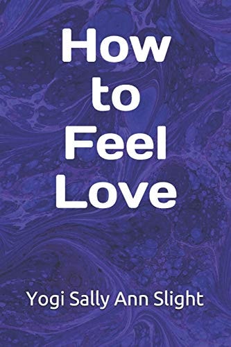 How to Feel Love