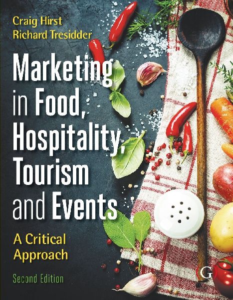 Marketing Tourism, Events and Food 2nd edition: A customer based approach