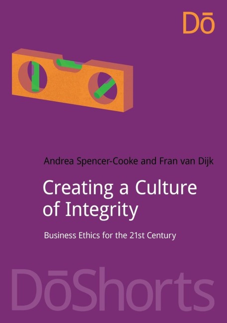 Creating a Culture of Integrity: Business Ethics for the 21st Century