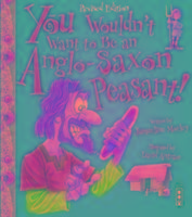 You Wouldnt Want To Be An Anglo-Saxon Peasant!