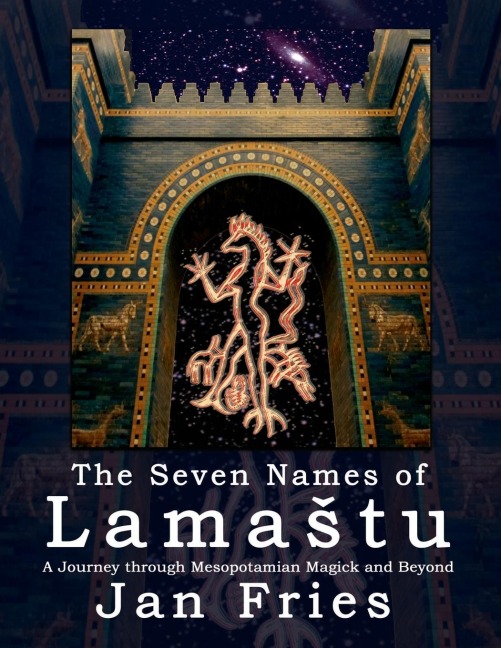 The Seven Names of Lama¿tu: A Journey through Mesopotamian Magick and Beyond