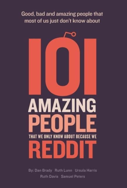 101 amazing people that we only know about because we reddit