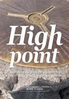 High Point: A Guide to Walking the Summits of Great Britains 85 Historic Counties