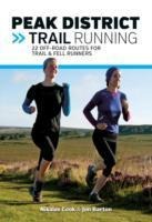 Peak District Trail Running: 22 off-road routes for trail & fell runners