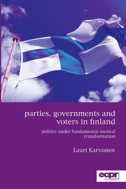 Parties, Governments and Voters in Finland: Politics Under Fundamental Societal Transformation