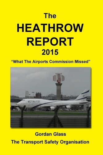 The Heathrow Report 2015 "what the Airports Commission Missed"