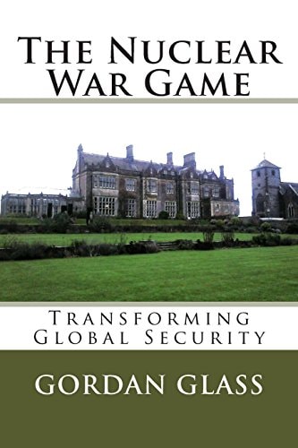 The Nuclear War Game Transforming Global Security