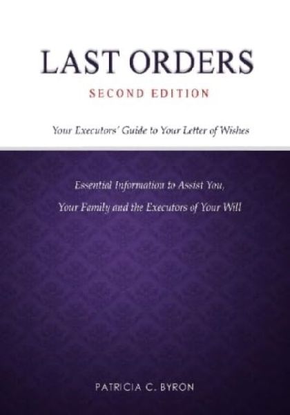 Last Orders: Your Executors Guide to Your Letter of Wishes