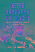 Deter Suppress Extract!: Royal Military Police Close Protection, the Authorised History