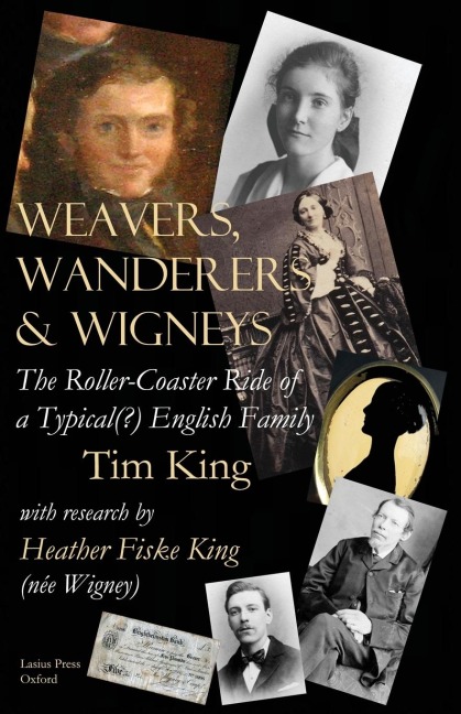 Weavers, Wanderers & Wigneys: The Roller-Coaster Ride of a Typical(?) English Family