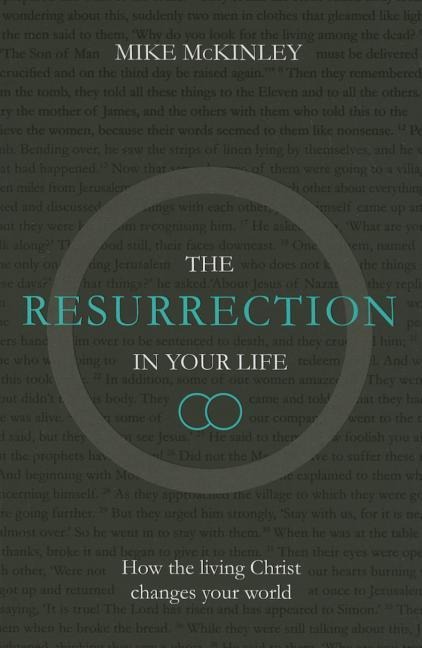The Resurrection in Your Life: How the Living Christ Changes Your World