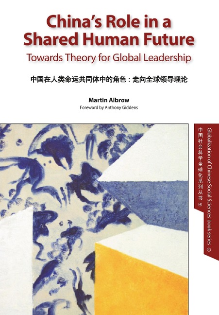Chinas Role in a Shared Human Future: Towards Theory for Global Leadership