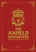 The Anfield Songbook: We Have Dreams And Songs To Sing - Updated Edition