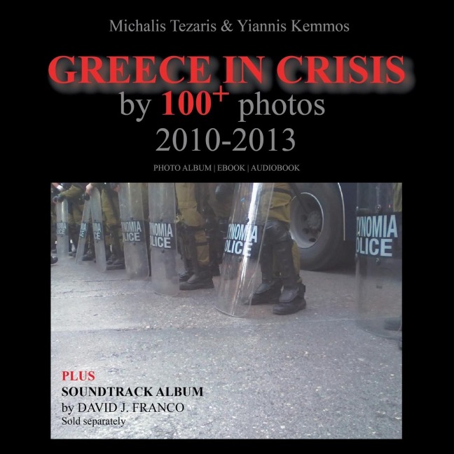 Greece in Crisis by 100+ Photos: 2010-2013