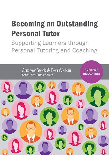 Becoming an Outstanding Personal Tutor: Supporting Learners through Personal Tutoring and Coaching