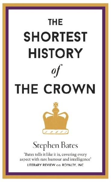 The Shortest History of the Crown