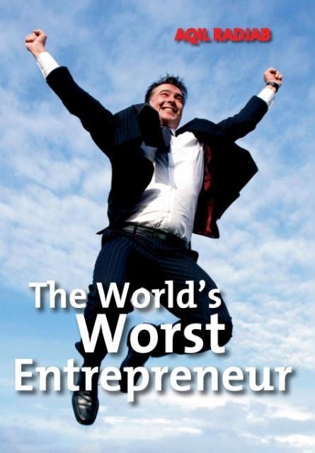 The Worlds Worst Entrepreneur
