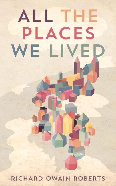 All the Places We Lived