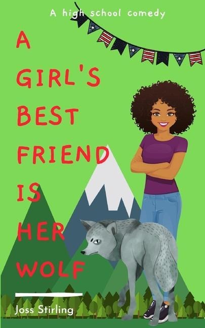 A Girl's Best Friend Is Her Wolf A High School Comedy