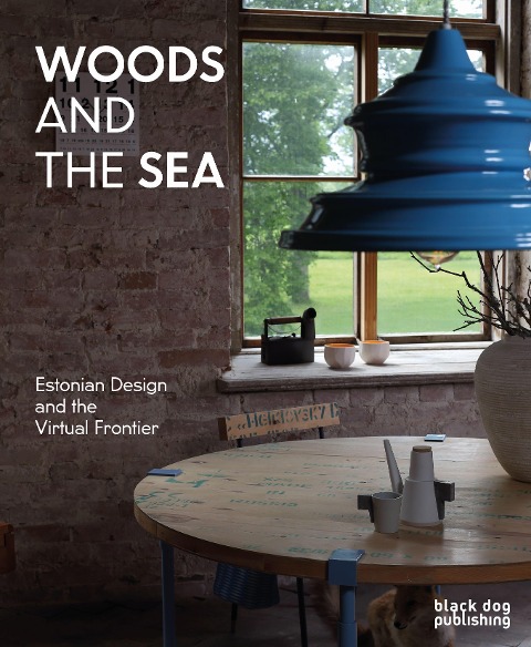 Woods and the Sea: Estonian Design and the Virtual Frontier
