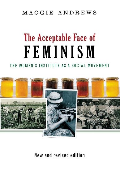 The Acceptable Face of Feminism: The Womens Institute as a Social Movement