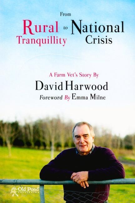 Rural Tranquillity to National Crisis: A Farm Vet's Story