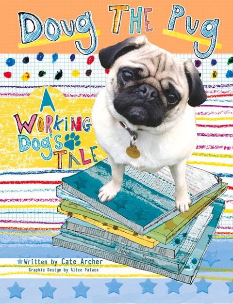 Doug the Pug: A Working Dogs Tale