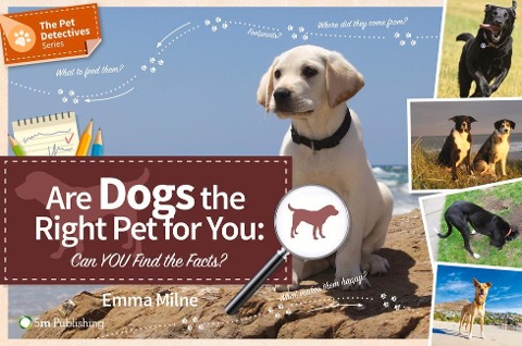 Are Dogs the Right Pet for You: Can You Find the Facts?