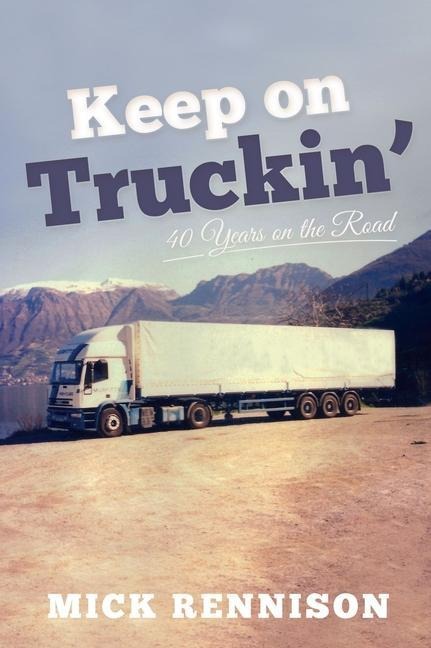 Keep on Truckin: 40 Years on the Road