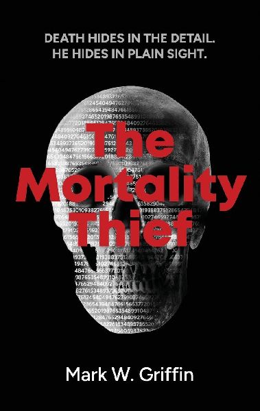 The Mortality Thief: Authentic Thriller Ripped from the Headlines