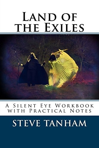 Land of the Exiles A Silent Eye Workbook with Practical Notes