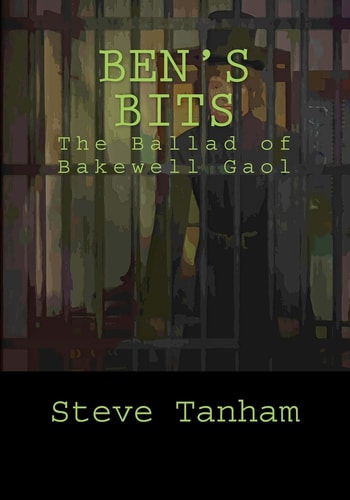 Ben's Bits The Ballad of Bakewell Gaol