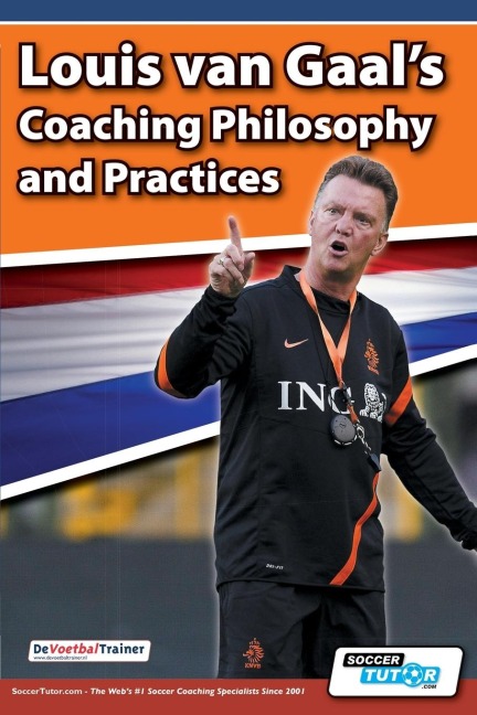 Louis van Gaals Coaching Philosophy and Practices