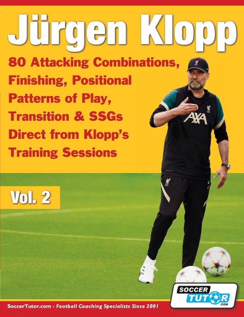 Jürgen Klopp - 80 Attacking Combinations, Finishing, Positional Patterns of Play, Transition & SSGs Direct from Klopps Training Sessions