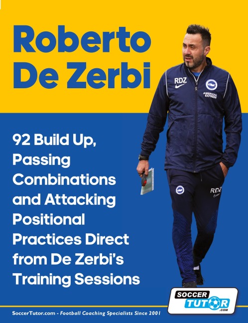 Roberto De Zerbi - 92 Build Up, Passing Combinations and Attacking Positional Practices Direct from De Zerbis Training Sessions