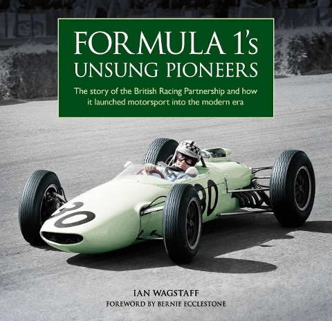 Formula 1s Unsung Pioneers: The story of the British Racing Partnership and how it launched motorsport into the modern era