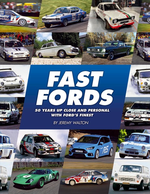 Fast Fords: 50 Years Up Close and Personal with Fords Finest