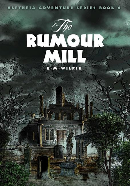 The Rumour Mill: Aletheia Book 6