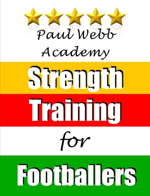 Paul Webb Academy: Strength Training for Footballers