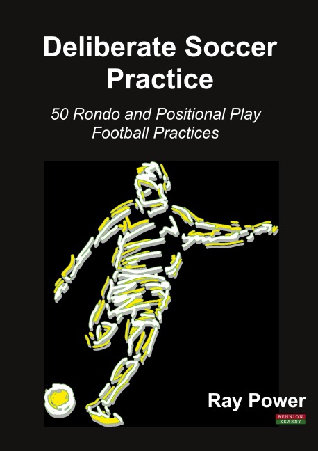 Deliberate Soccer Practice: 50 Rondo and Positional Play Football Practices