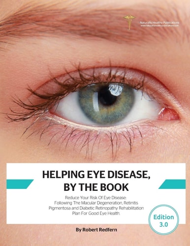 Helping Eye Disease, By The Book Reduce Your Risk Of Eye Disease, Following The Macular Degeneration, Retinitis Pigmentosa and Diabetic Retinopathy Rehabilitation Plan For Good Eye Health