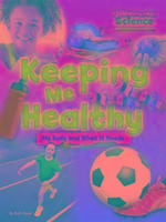 Keeping Me Healthy: My Body and What it Needs