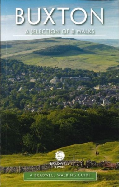 A Bradwell Walking Guide - Buxton: A Selection of 8 Walks