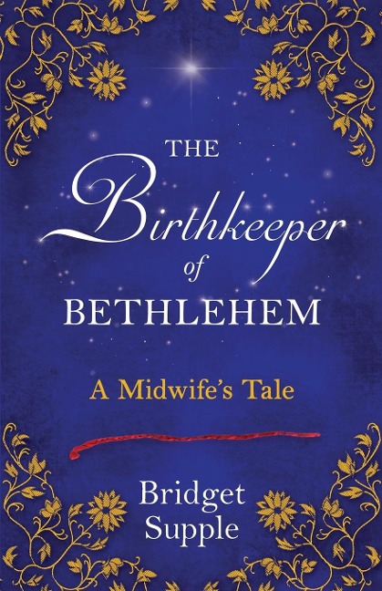 The Birthkeeper of Bethlehem: A Midwifes Tale